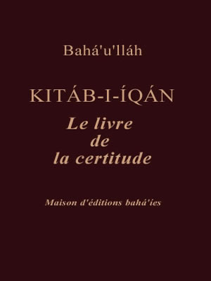Livre de la certitude (Kitáb-i-Íqán)(Bahá'u'lláh)